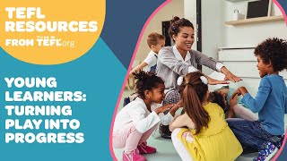 Young Learners: Turning Play into Progress
