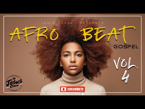 AFROBEAT GOSPEL MIX VOL. 4 by JAHIR FUSSA - 2023 #afrobeatgospel