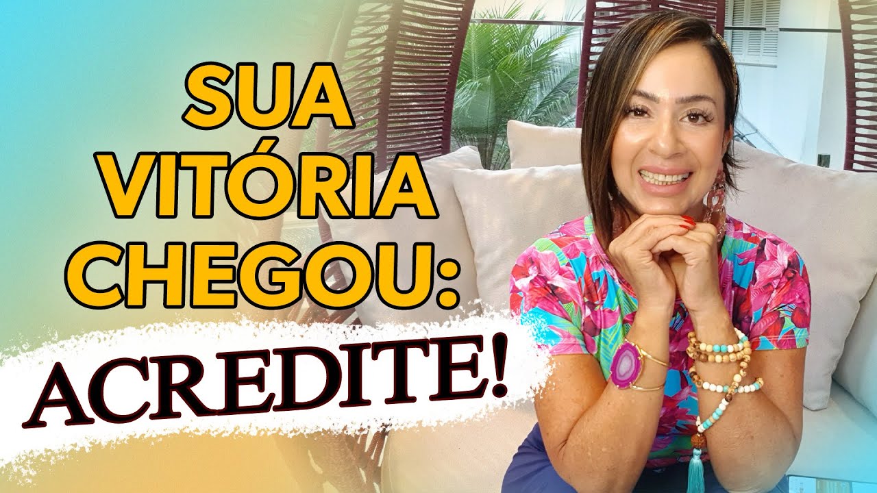 SUA VITÓRIA CHEGOU: ACREDITE!