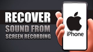 How To Recover Sound From Screen Recording iPhone