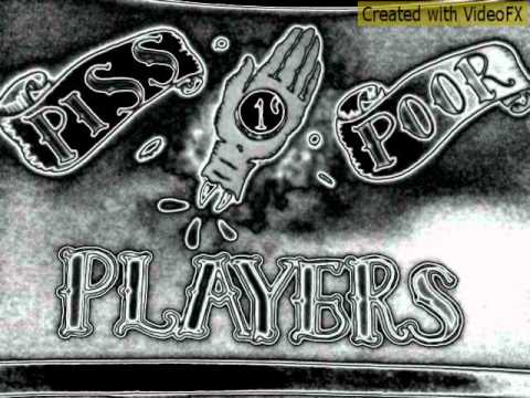 the piss poor players