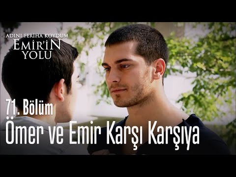 Ömer ve Emir karşı karşıya - Adını Feriha Koydum Emir'in Yolu 71. Bölüm