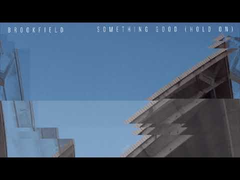 BROOKFIELD - Something Good (Hold On) - Official Audio