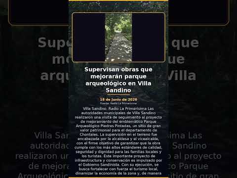 Supervisan obras que mejorarán parque arqueológico en Villa Sandino