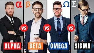 Alpha Male vs Beta Male vs Omega Male vs Sigma Male | Male Personality Types