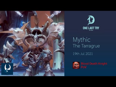 Mythic The Tarragrue first kill video - Blood DK PoV