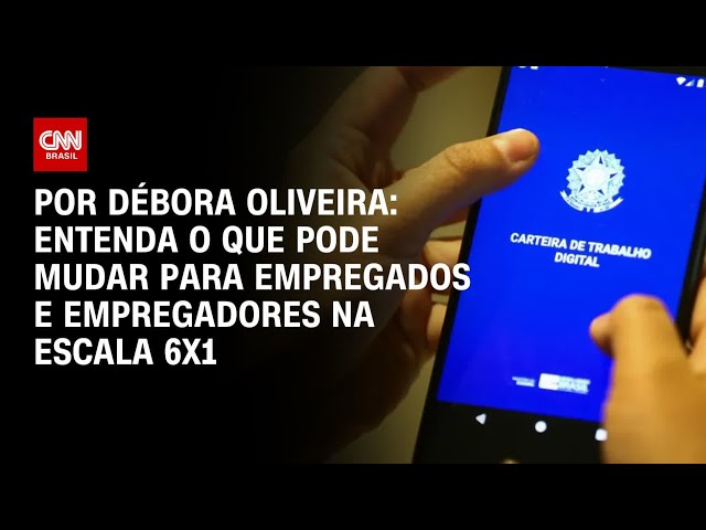 Escala 6X1: Veja o que pode mudar se proposta for aprovada | LIVE CNN
