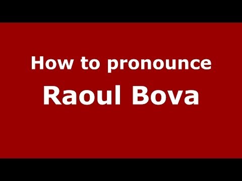 How to pronounce Raoul Bova (Italian/Italy) - PronounceNames.com