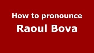How to pronounce Raoul Bova