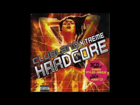 Clubland X-Treme Hardcore Vol. 1 - CD 1 - Mixed by Darren Styles [Edited Reupload]