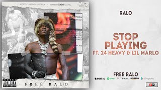 Ralo - Stop Playing Ft. 24 Heavy & Lil Marlo (Free Ralo) 