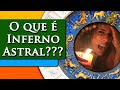 INFERNO ASTRAL O QUE É INFERNO ASTRAL INFERNO ASTRAL DOS SIGNOS