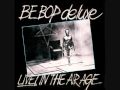 Be Bop Deluxe - Live! In The Air Age  - 05. Mill Street Junction