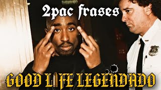 2Pac - Good Life (legendado)
