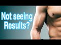 Why you Aren’t seeing Results Fast Scientifically
