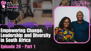 Episode 20 Part1 | Empowering Change, Leadership and Diversity in South Africa with Monde Lot Ndlovu