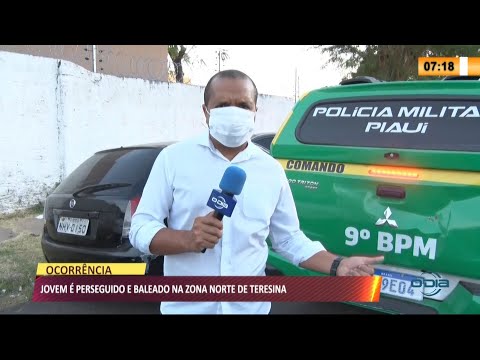 Jovem é perseguido e baleado na zona norte de Teresina 27 08 2021