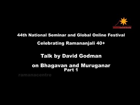 RA40+ 44th Seminar Day 7 David Godman - Bhagavan and Muruganar - Part 1