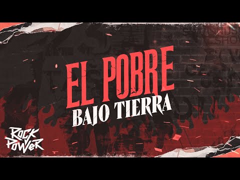 El Pobre, Bajo Tierra - Video Letra