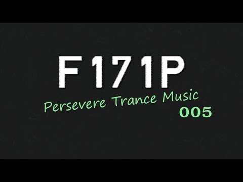 F171P - Persevere Trance Music 005 14-02-2019