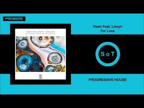 Haen - For Love (Feat Lewyn) (Original Mix) [PREMIERE] [Progressive House] [Songspire Records]