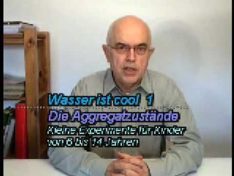 Wasser ist cool 1 - Die Aggregatzustände