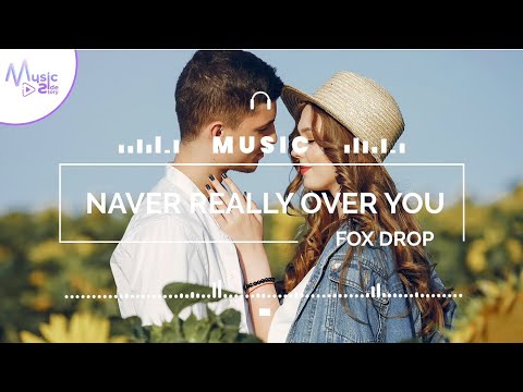 Never Really Over You - Fox Drop FEAT. RAFAEL [Lyrics, HD] Acoustic Music, Romantic Music, Laid Back