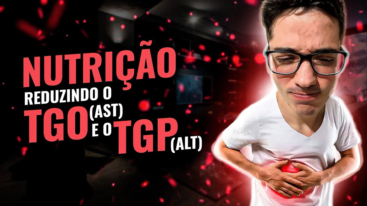 Saúde do Fígado: Nutrição, alto TGO (AST) e TGP (ALT), como reduzir?