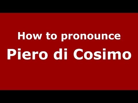 How to pronounce Piero di Cosimo (Italian/Italy) - PronounceNames.com