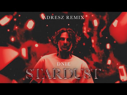 DNIE - Stardust (ADRESZ Remix)