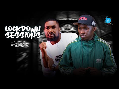 The Lockdown Sessions ft Dj Kuuch & Dj Nexus