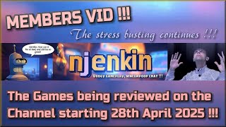 The Members Video !!!  The Games being reviewed on the Channel starting 28th April 2025 !!