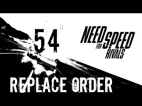 Need for Speed: Rivals Walkthrough - (Racer) Walkthrough Part 54 - Chapter 6: Wolf's Clothing - Replace Order