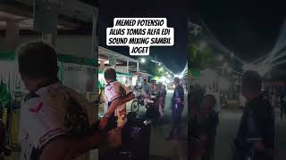 Download lagu MEMED POTENSIO ALIAS TOMAS ALFA EDI SOUND MIXING SAMBIL JOGED mp3