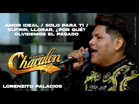 Lorenzito Palacios - Amor Ideal/Solo Para Ti/Sufrir, Llorar, ¿Por Qué?/Olvidemos el Pasado