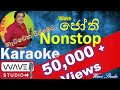 Jothi Nonstop Karaoke HR Jothipala Nonstop Karaoke  Sinhala Nonstop Karaoke Jothi Nonstop Without Vo