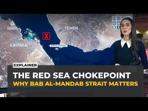 Bab al Mandab: The Red Sea chokepoint caught in Yemen's war