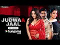Judwaa Jaal Official Trailer Monalisa Ankit Bhatia Palak Singh Kartiq Jain Hungama OTT