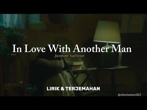 In Love With Another Man - Jazmine Sullivan || FULL LIRIK & TERJEMAHAN INDONESIA