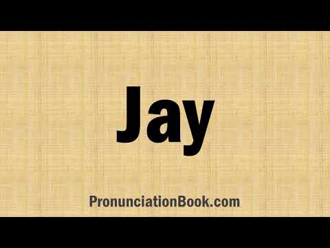 How to Pronounce Jay