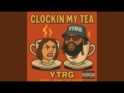 Clockin My Tea