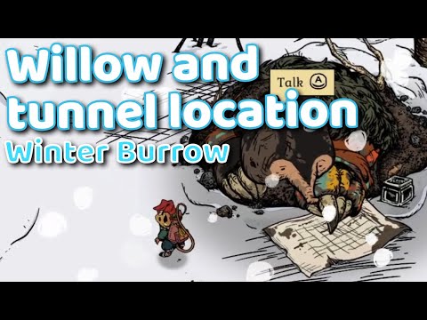 Winter Burrow: Willow's request and location of the tunnel entrance.