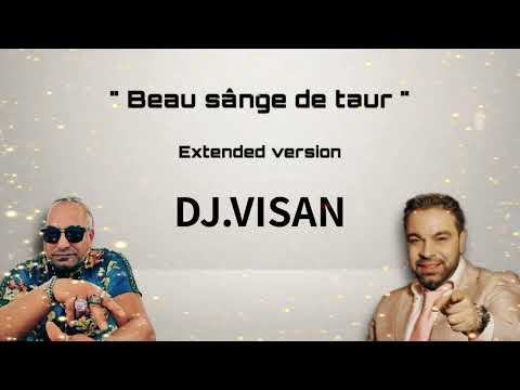 Florin Salam ❌ Romeo Fantastik - Beau sange de taur ( DJ VISAN Edit ) - Extended Version