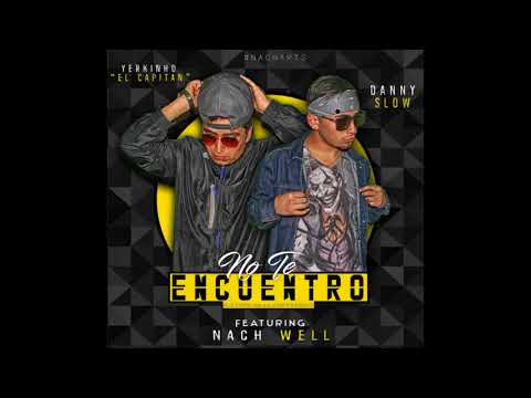 Yerkinho Ft, Danny Slow y Nach Well - No Te Encuentro 2 [Audio Cover](Prod.by Cesar Prestige y...