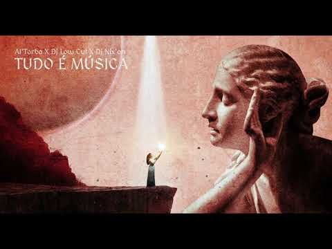 Al'Tarba x Dj Low Cut x Dj Nix'on - Tudo é Música