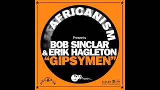 Bob Sinclar & Erik Hagleton - Gipsymen (Original Mix)