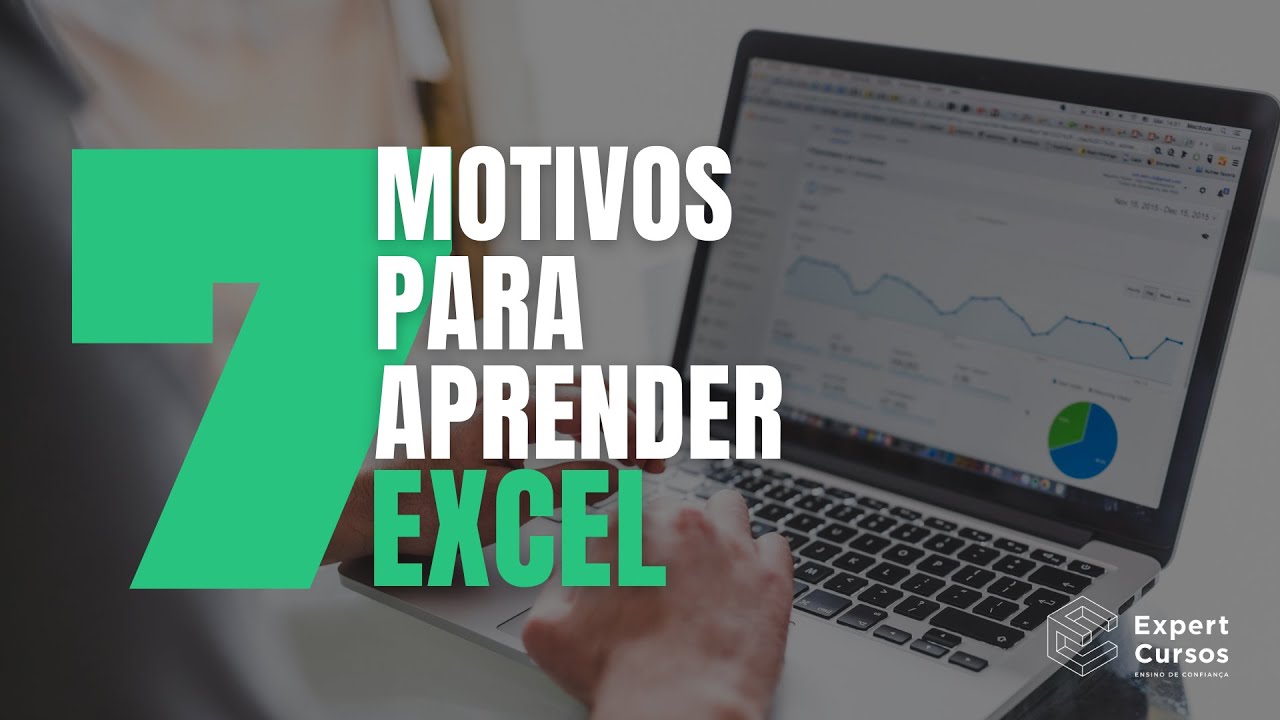 7 motivos para você aprender Excel hoje
