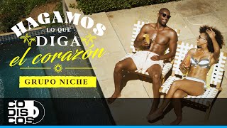 Hagamos Lo Que Diga El Corazón, Grupo Niche - Video