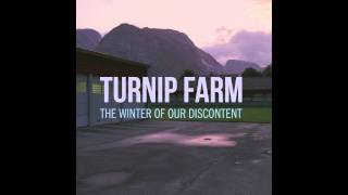 Turnip Farm - The Winter Of Our Discontent
