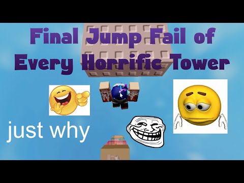 Final Jump Fail of Every Horrific Tower - JToH